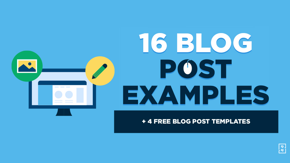 16 Blog Post Examples (to Learn From) and Free Blog Post Templates Featured Image