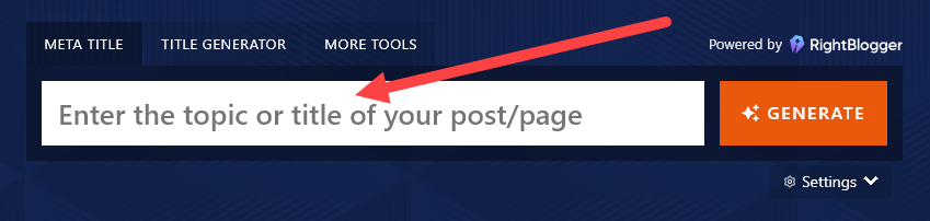 Entering your topic or working title into the Meta Title Generator tool.